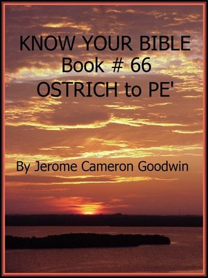 cover image of OSTRICH to PE'--Book 66--Know Your Bible